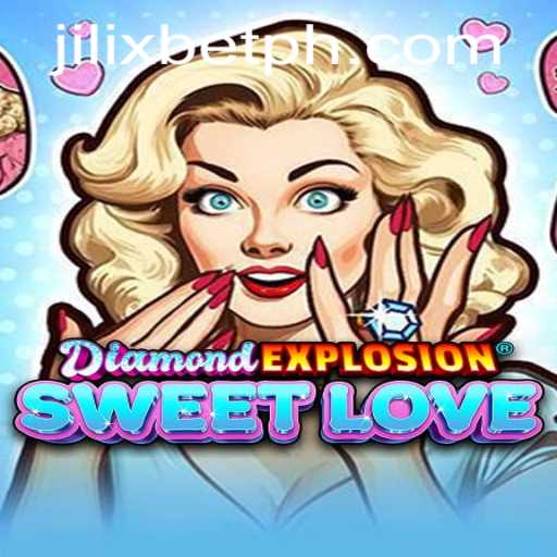 Exploring DiamondExplosionSweetLove: A Journey into the World of JILIXBET